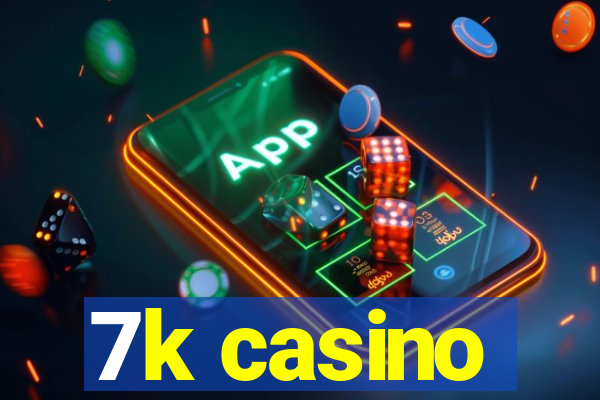 7k casino