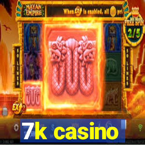 7k casino