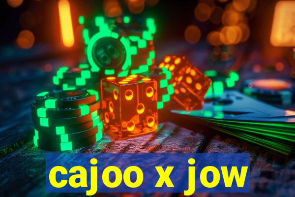 cajoo x jow