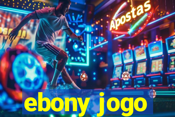 ebony jogo