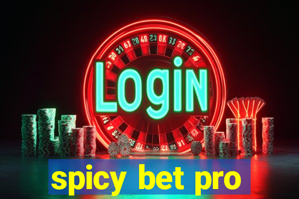 spicy bet pro