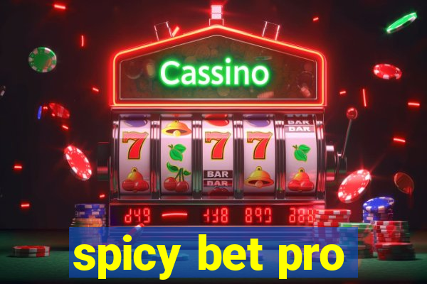 spicy bet pro