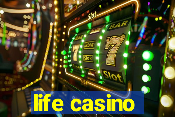 life casino