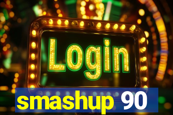 smashup 90