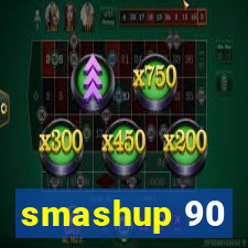 smashup 90