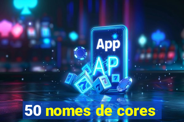 50 nomes de cores