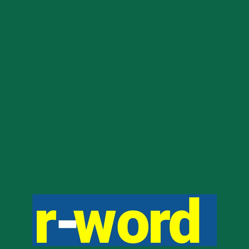 r-word