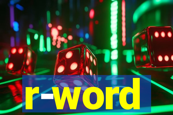 r-word