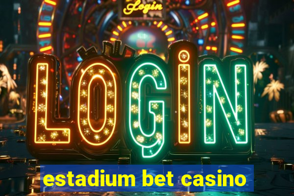 estadium bet casino