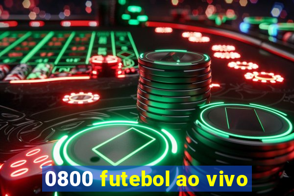 0800 futebol ao vivo