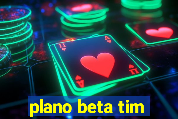 plano beta tim