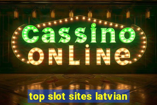 top slot sites latvian