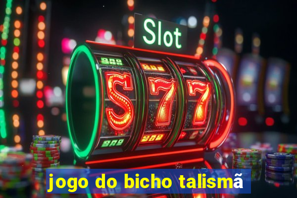 jogo do bicho talismã