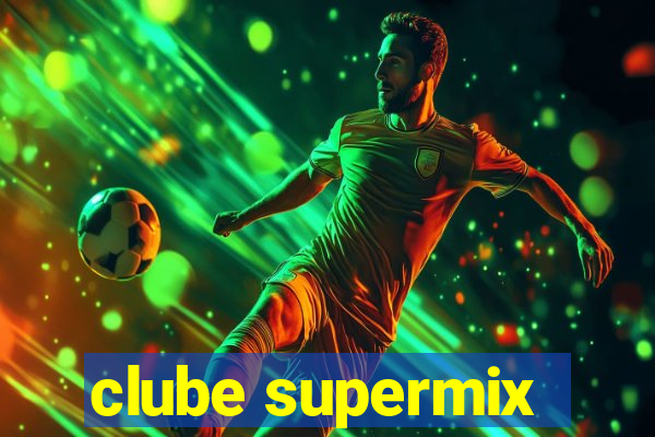 clube supermix