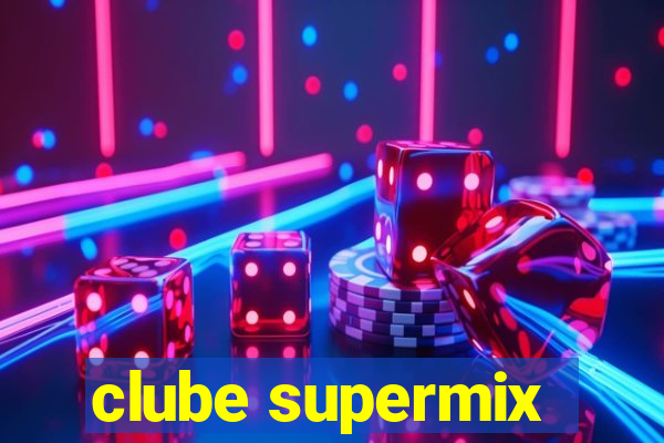 clube supermix