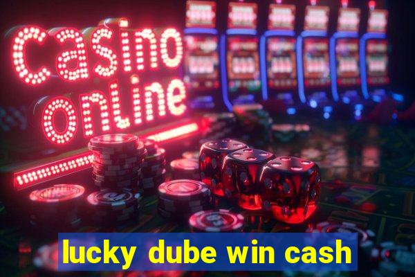 lucky dube win cash