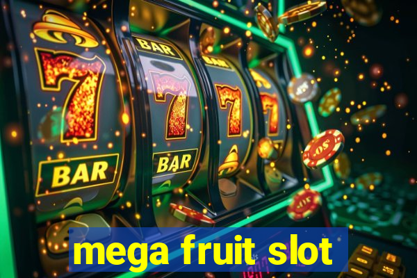 mega fruit slot