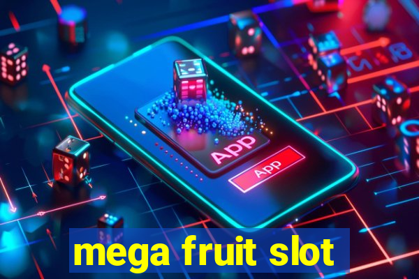 mega fruit slot