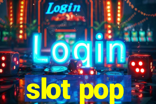 slot pop