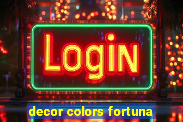 decor colors fortuna