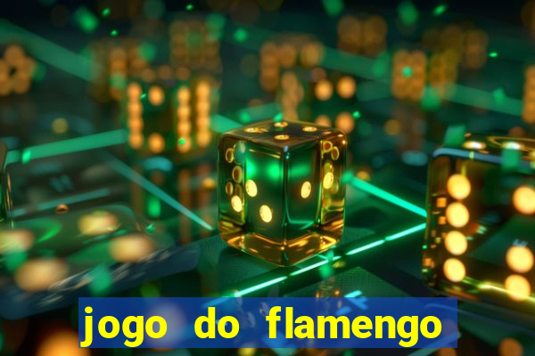 jogo do flamengo que hora