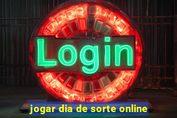 jogar dia de sorte online