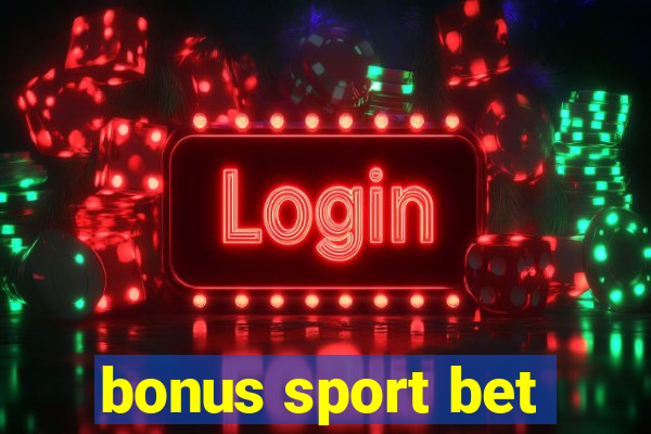 bonus sport bet