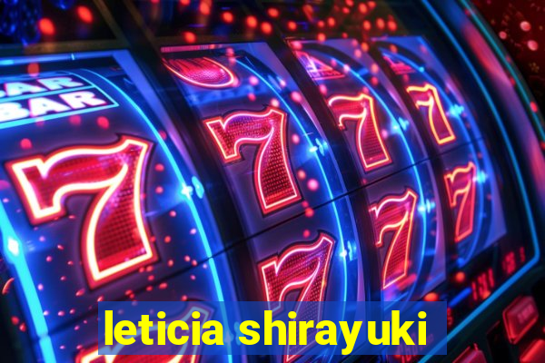 leticia shirayuki