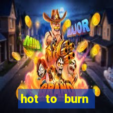 hot to burn extreme slot