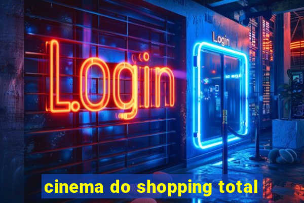 cinema do shopping total