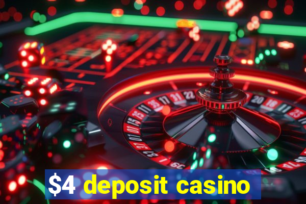 $4 deposit casino