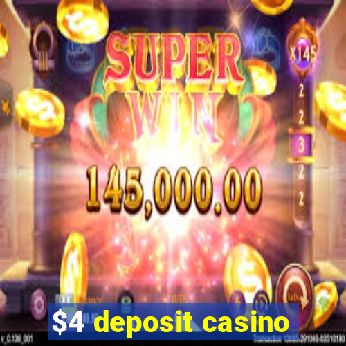 $4 deposit casino