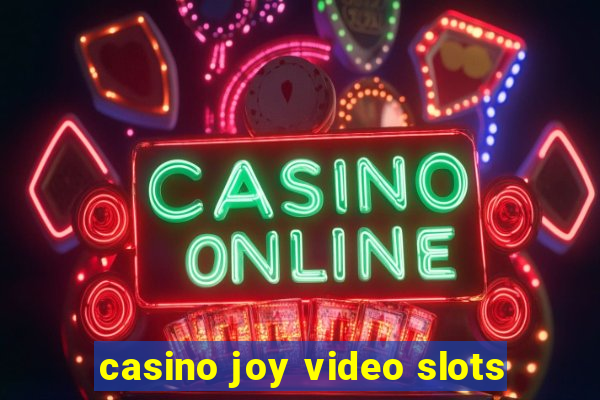 casino joy video slots