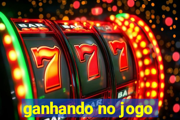 ganhando no jogo