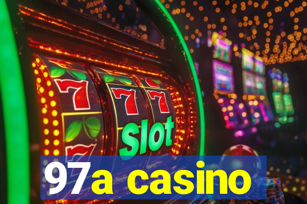 97a casino