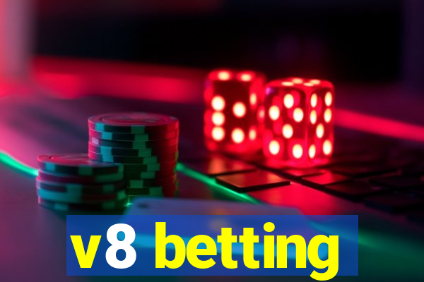 v8 betting