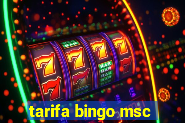 tarifa bingo msc