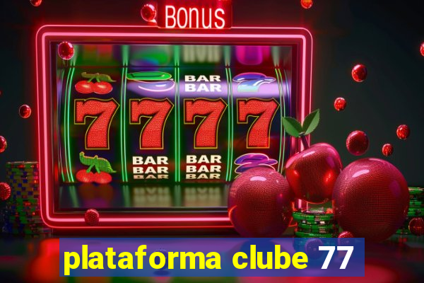 plataforma clube 77