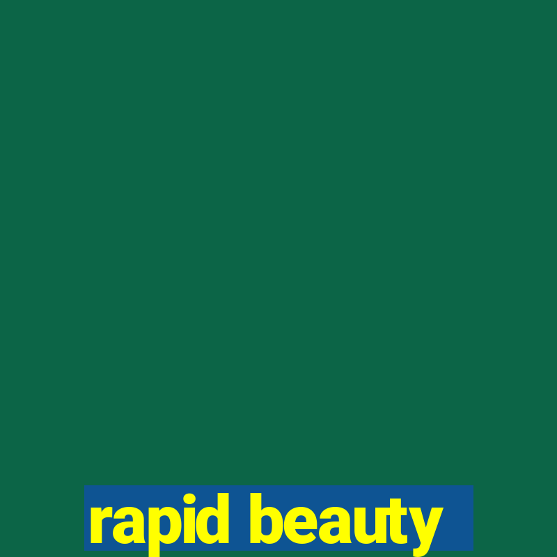 rapid beauty