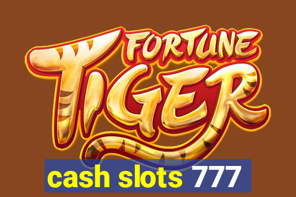 cash slots 777