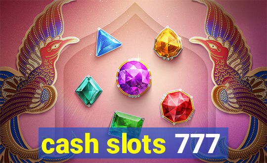 cash slots 777