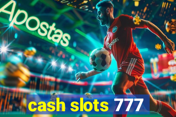 cash slots 777