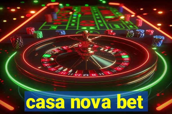 casa nova bet