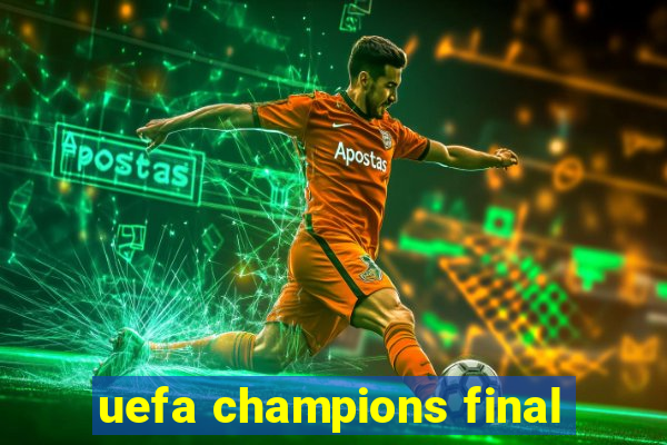 uefa champions final