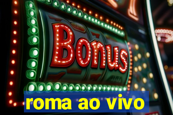 roma ao vivo