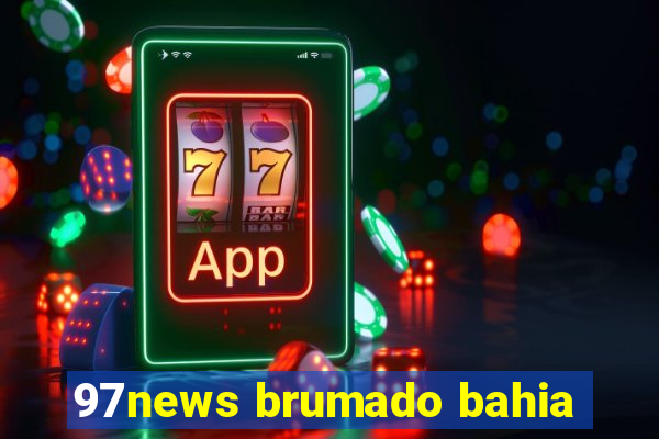 97news brumado bahia