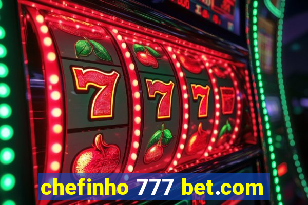 chefinho 777 bet.com