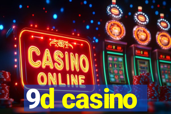 9d casino