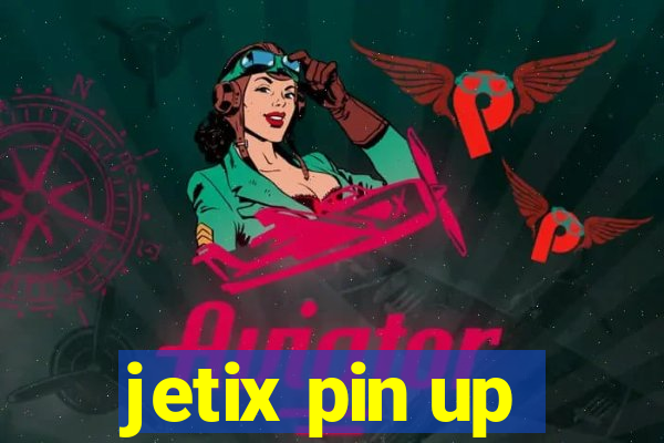 jetix pin up