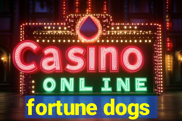 fortune dogs